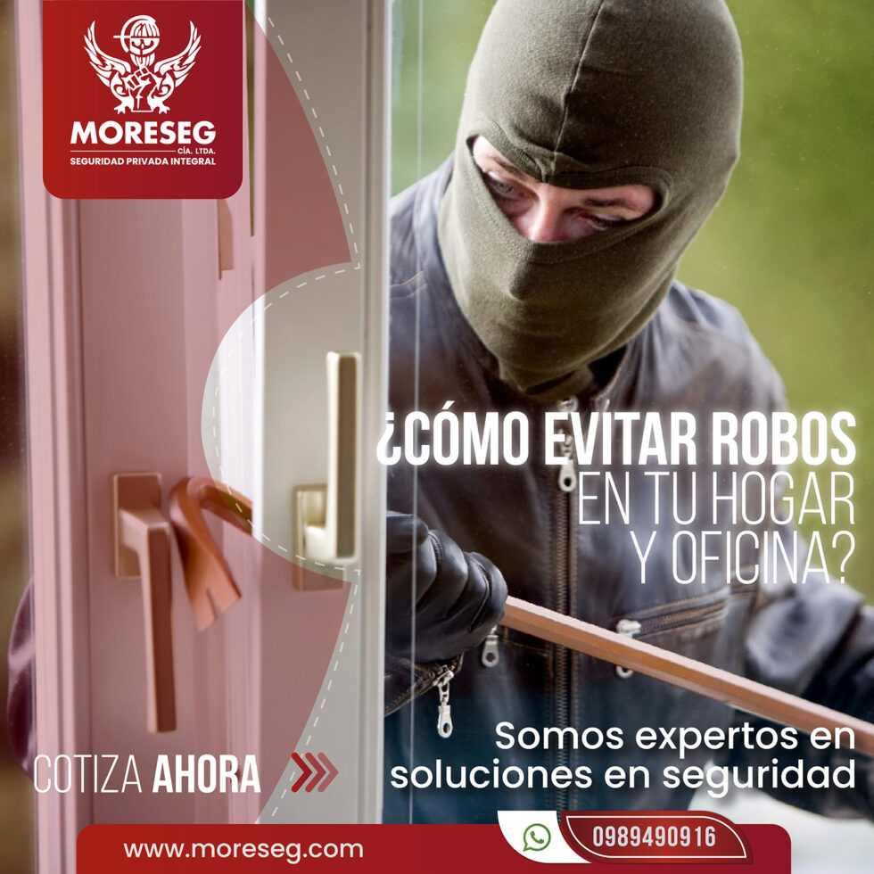 ¿cómo Evitar Robos En Tu Hogar Y Oficina Moreseg Cia Ltda